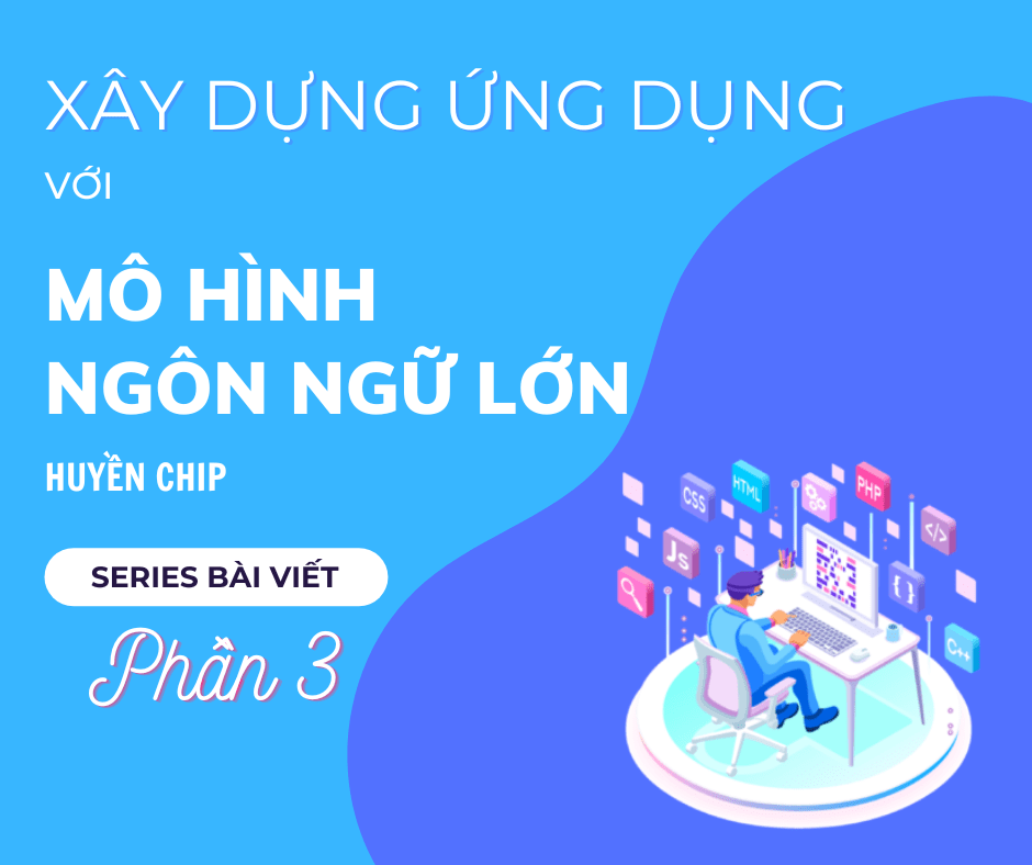 Huyền Chip - Xây Dựng ứng dụng với các Mô hình ngôn ngữ lớn - blog của Lưu - Phan Duy Lưu