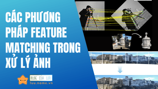 Các phương pháp Feature Matching trong xử lý ảnh tại blog của Lưu